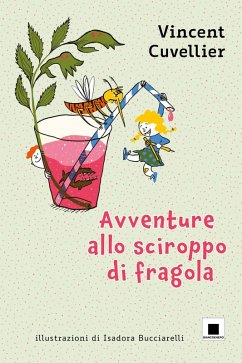 Avventure allo sciroppo di fragola - Cuvellier, Vincent
