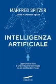 Intelligenza artificiale. Opportunità e rischi di una rivoluzione tecnologica che sta cambiando il mondo