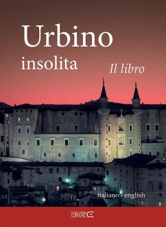 Urbino insolita. Il libro - Fraternali, Fabio