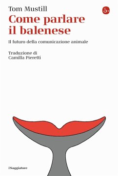 Cover Come parlare il balenese. Il futuro della comunicazione animale