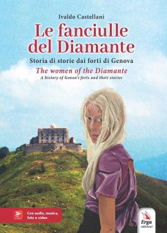 Cover Le fanciulle del Diamante. Storia di storie dai forti di Genova-The women of the Diamante. A history of Genoa's forts and their stories