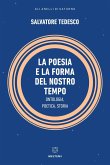 La poesia e la forma del nostro tempo. Ontologia, poetica, storia La poesia e la forma del nostro tempo. Ontologia, poetica, storia