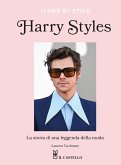 Harry Styles. La storia di una leggenda della moda. Icone di stile Harry Styles. La storia di una leggenda della moda. Icone di stile