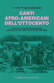 Canti afro-americani dell'Ottocento. Raccolti da William Francis Allen, Charles Pickard Ware e Lucy McKim Garrison Canti afro-americani dell'Ottocento. Raccolti da William Francis Allen, Charles Pickard Ware e Lucy McKim Garrison
