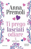 Ti prego lasciati odiare. Limited edition Ti prego lasciati odiare. Limited edition