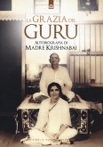 La grazia del guru. Autobiografia La grazia del guru. Autobiografia