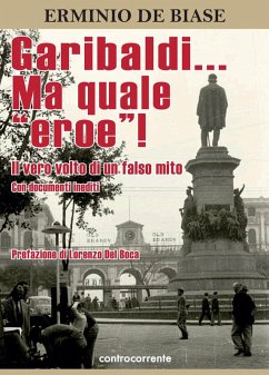 Cover Garibaldi... Ma quale «eroe»! Il vero volto di un falso mito