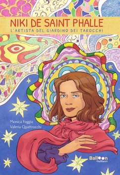 Niki de Saint Phalle. L'artista del Giardino dei Tarocchi - Foggia, Monica