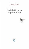 Le dodici imprese di poeta in vita Le dodici imprese di poeta in vita