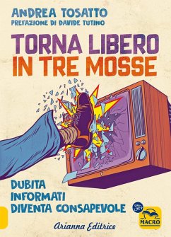 Cover Torna libero in tre mosse. Dubita informati diventa consapevole