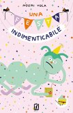 Una festa indimenticabile Una festa indimenticabile