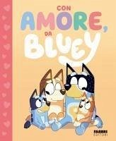 Con amore, da Bluey. Bluey