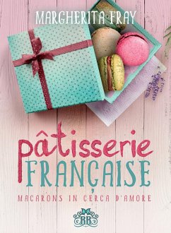 Cover Pâtisserie française. Macarons in cerca d'amore