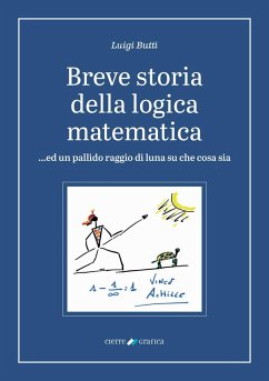 Cover Breve storia della logica matematica ...ed un pallido raggio di luna su che cosa sia