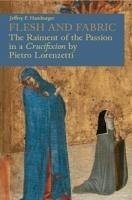 Cover Flesh and fabric. The raiment of the Passion in a 'Crucifixion' by Pietro Lorenzetti
