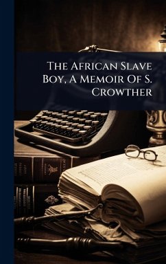 Cover The African Slave Boy, A Memoir Of S. Crowther