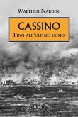 Cassino. Fino all'ultimo uomo Cassino. Fino all'ultimo uomo