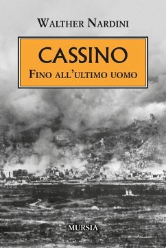 Cassino. Fino all'ultimo uomo - Nardini, Walther