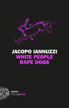 White People Rape Dogs - Iannuzzi, Jacopo