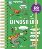 I dinosauri! Piccoli curiosi I dinosauri! Piccoli curiosi