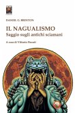 Il nagualismo. Saggio sugli antichi sciamani Il nagualismo. Saggio sugli antichi sciamani