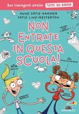 Non entrate in questa scuola! Tutto da ridere Non entrate in questa scuola! Tutto da ridere