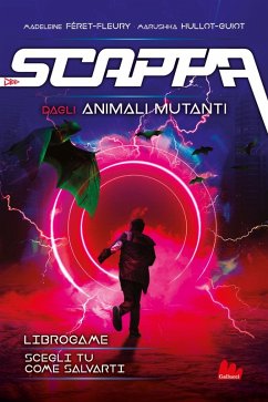 Scappa dagli animali mutanti. Libro game - Féret-Fleury, Christine; Hullot-Guiot, Marushka