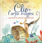 Clio e l'arpa magica. Una storia di armonia nella diversità Clio e l'arpa magica. Una storia di armonia nella diversità