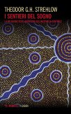 I sentieri dei sogni. La religione degli aborigeni dell'Australia centrale I sentieri dei sogni. La religione degli aborigeni dell'Australia centrale