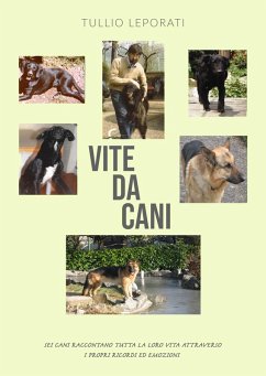 Cover Vite da cani. Sei cani raccontano tutta la loro vita attraverso i propri ricordi ed emozioni