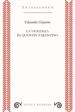 La violenza in Quentin Tarantino - Giaretta, Edoardo La violenza in Quentin Tarantino - Giaretta, Edoardo