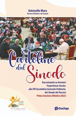 Cartoline dal Sinodo. Raccontando su Avvenire l'esperienza vissuta alla XVI assemblea Generale Ordinaria del Sinodo dei Vescovi. Prima Sessione (Ottobre 2023) - Mura, Antonello Cartoline dal Sinodo. Raccontando su Avvenire l'esperienza vissuta alla XVI assemblea Generale Ordinaria del Sinodo dei Vescovi. Prima Sessione (Ottobre 2023) - Mura, Antonello