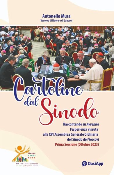 Cartoline dal Sinodo. Raccontando su Avvenire l'esperienza vissuta alla XVI assemblea Generale Ordinaria del Sinodo dei Vescovi. Prima Sessione (Ottobre 2023) Cartoline dal Sinodo. Raccontando su Avvenire l'esperienza vissuta alla XVI assemblea Generale Ordinaria del Sinodo dei Vescovi. Prima Sessione (Ottobre 2023)