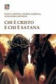 Chi è Cristo e chi è Satana Chi è Cristo e chi è Satana