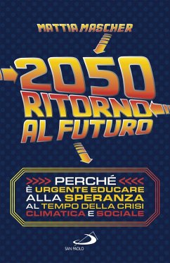 Cover 2050. Ritorno al futuro. Perché è urgente educare alla speranza al tempo della crisi climatica e sociale