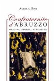 Confraternite d'Abruzzo. Origini, storia, attualità Confraternite d'Abruzzo. Origini, storia, attualità