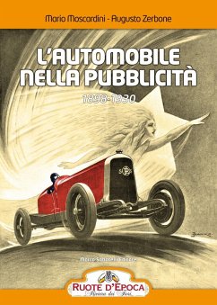 L' automobile nella pubblicità. 1898-1930 - Moscardini, Mario; Zerbone, Augusto