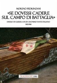 Cover 'Se dovessi cadere sul campo di battaglia'. Diario di guerra di un anonimo fante italiano 1915-1918