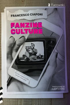 Cover Fanzine culture. Ciò che viviamo in rete era già nella carta