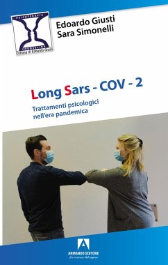 Long SARS-Cov-2. Trattamenti psicologici nell'era pandemica - Giusti, Edoardo; Simonelli, Sara