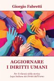 Aggiornare i diritti umani. Per il rilancio della storica Lega Italiana dei Diritti dell'Uomo Aggiornare i diritti umani. Per il rilancio della storica Lega Italiana dei Diritti dell'Uomo