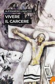 Vivere il carcere Vivere il carcere