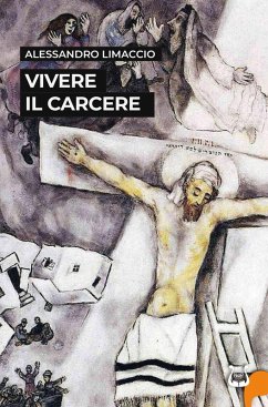 Vivere il carcere - Limaccio, Alessandro