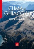 Clima e ghiacciai. Il caso Dolomiti Clima e ghiacciai. Il caso Dolomiti