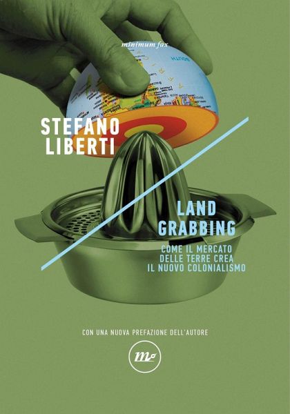 Land grabbing. Come il mercato delle terre crea il nuovo colonialismo