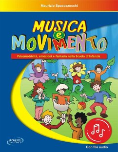 Cover Musica e movimento. Psicomotricità, emozioni e fantasia nella scuola d'infanzia