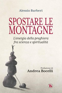 Cover Spostare le montagne. L'energia della preghiera fra scienza e spiritualità