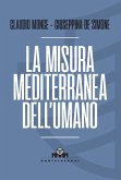 La misura mediterranea dell'umano La misura mediterranea dell'umano