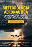 Meteorologia aeronautica. L'informazione meteo per piloti e assistenza al volo Meteorologia aeronautica. L'informazione meteo per piloti e assistenza al volo