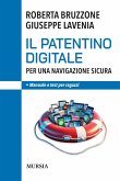 Il patentino digitale per una navigazione sicura. Manuale e test per ragazzi Il patentino digitale per una navigazione sicura. Manuale e test per ragazzi